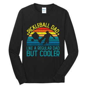 Pickleball Dad Like A Regular Dad But Cooler Tall Long Sleeve T-Shirt