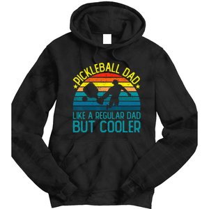 Pickleball Dad Like A Regular Dad But Cooler Tie Dye Hoodie