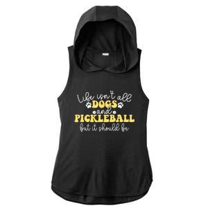 Pickleball Dog Life Isnt All Dogs And Pickleball Player Best Gift Ladies PosiCharge Tri-Blend Wicking Draft Hoodie Tank