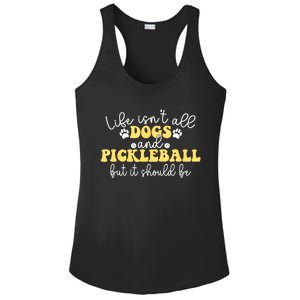 Pickleball Dog Life Isnt All Dogs And Pickleball Player Best Gift Ladies PosiCharge Competitor Racerback Tank