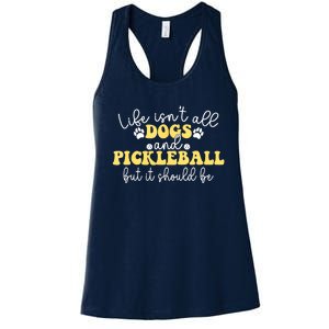 Pickleball Dog Life Isnt All Dogs And Pickleball Player Best Gift Women's Racerback Tank