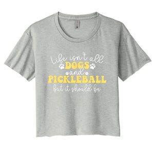 Pickleball Dog Life Isnt All Dogs And Pickleball Player Best Gift Women's Crop Top Tee