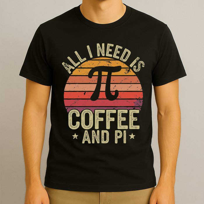 Pi Day Live All Need Is Coffee And Pi Math 14 March Nerd T-Shirt