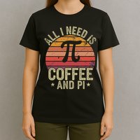 Pi Day Live All Need Is Coffee And Pi Math 14 March Nerd T-Shirt