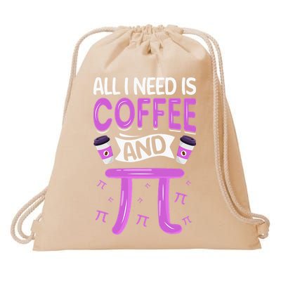 Pi Day Live All I need is Coffee and PI Math 14 March Nerd Drawstring Bag