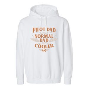 Pilot Dad Like A Normal Dad But Cooler Quote Gift Garment-Dyed Fleece Hoodie