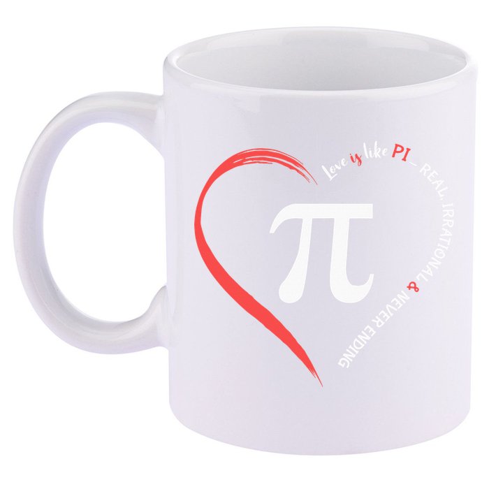 Pi Day Love Is Like Pi Valentines Math Teacher 11oz C Handle Ceramic Mug