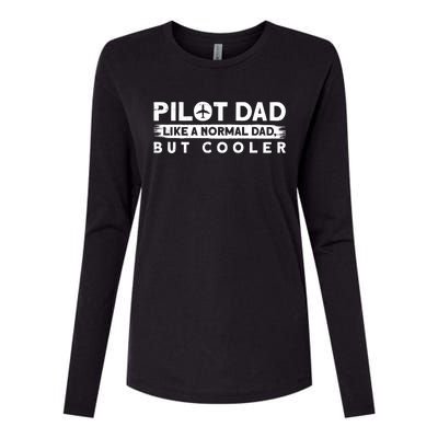 Pilot Dad Like A Normal Dad But Cooler Gift Womens Cotton Relaxed Long Sleeve T-Shirt