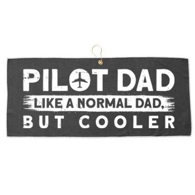 Pilot Dad Like A Normal Dad But Cooler Gift Large Microfiber Waffle Golf Towel