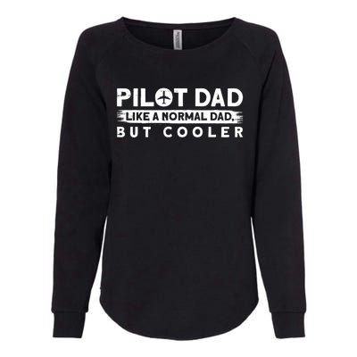 Pilot Dad Like A Normal Dad But Cooler Gift Womens California Wash Sweatshirt