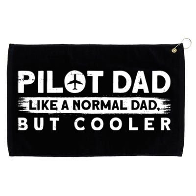 Pilot Dad Like A Normal Dad But Cooler Gift Grommeted Golf Towel