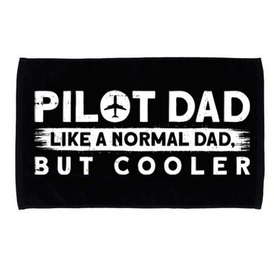 Pilot Dad Like A Normal Dad But Cooler Gift Microfiber Hand Towel