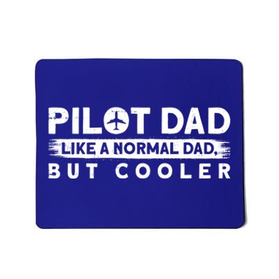 Pilot Dad Like A Normal Dad But Cooler Gift Mousepad