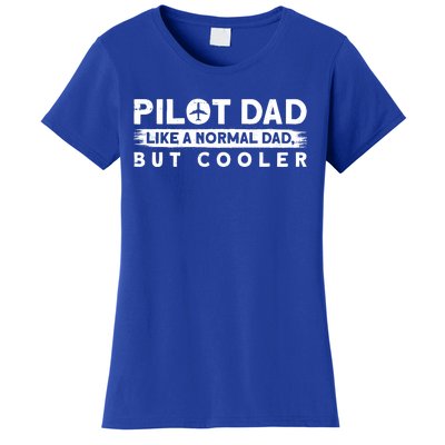 Pilot Dad Like A Normal Dad But Cooler Gift Women's T-Shirt