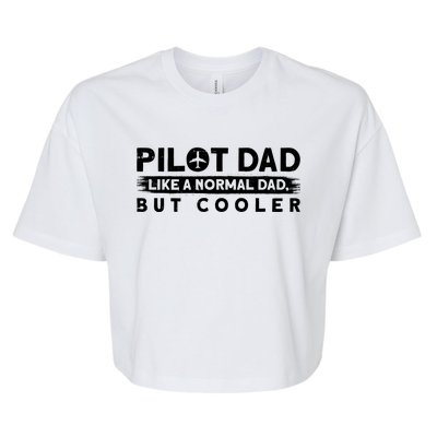 Pilot Dad Like A Normal Dad But Cooler Gift Bella+Canvas Jersey Crop Tee