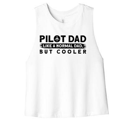 Pilot Dad Like A Normal Dad But Cooler Gift Women's Racerback Cropped Tank