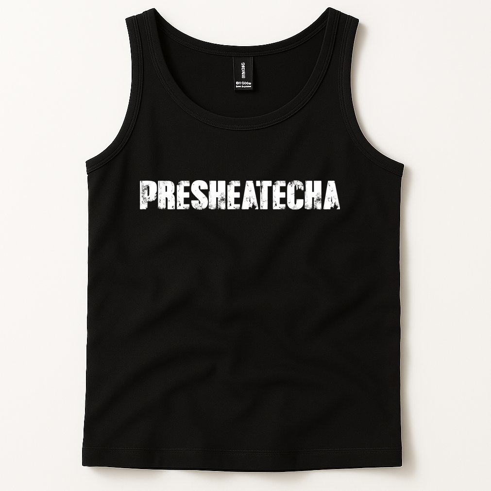 Presheatecha Distressed Logo Funny Word Tank Top