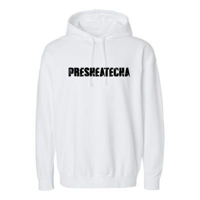 Presheatecha Distressed Logo Funny Word Garment-Dyed Fleece Hoodie