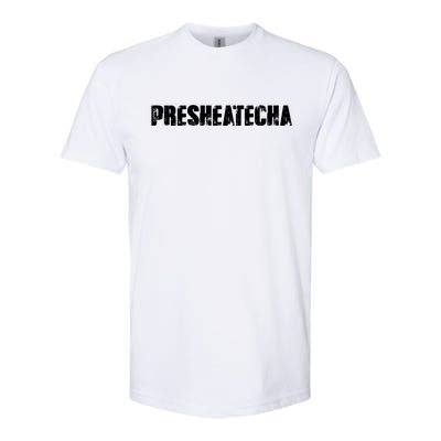 Presheatecha Distressed Logo Funny Word Softstyle® CVC T-Shirt