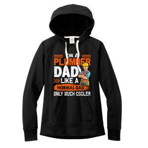 Plumber Dad Like A Normal Dad Only Much Cooler Gift Women's Fleece Hoodie