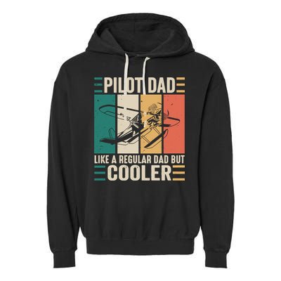 Pilot Dad Like A Regular Dad But Cooler Pilot Dad Plane Captain Dad Garment-Dyed Fleece Hoodie