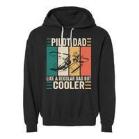 Pilot Dad Like A Regular Dad But Cooler Pilot Dad Plane Captain Dad Garment-Dyed Fleece Hoodie