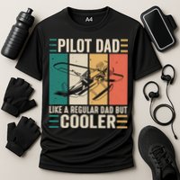 Pilot Dad Like A Regular Dad But Cooler Pilot Dad Plane Captain Dad Performance Shirt