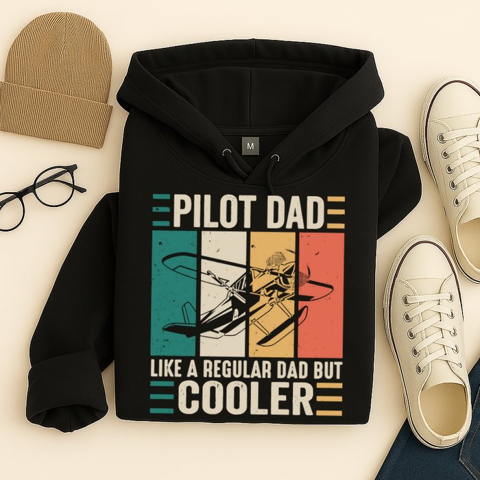 Pilot Dad Like A Regular Dad But Cooler Pilot Dad Plane Captain Dad Hoodie