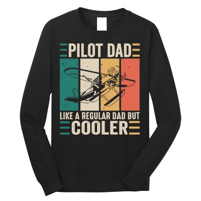 Pilot Dad Like A Regular Dad But Cooler Pilot Dad Plane Captain Dad Long Sleeve Shirt