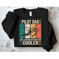 Pilot Dad Like A Regular Dad But Cooler Pilot Dad Plane Captain Dad Sweatshirt