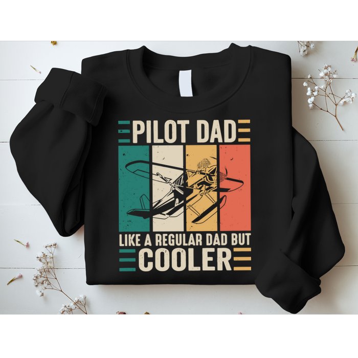 Pilot Dad Like A Regular Dad But Cooler Pilot Dad Plane Captain Dad Sweatshirt