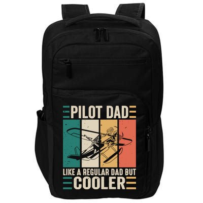 Pilot Dad Like A Regular Dad But Cooler Pilot Dad Plane Captain Dad Impact Tech Backpack