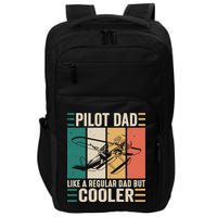 Pilot Dad Like A Regular Dad But Cooler Pilot Dad Plane Captain Dad Impact Tech Backpack