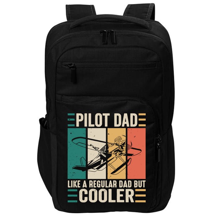 Pilot Dad Like A Regular Dad But Cooler Pilot Dad Plane Captain Dad Impact Tech Backpack