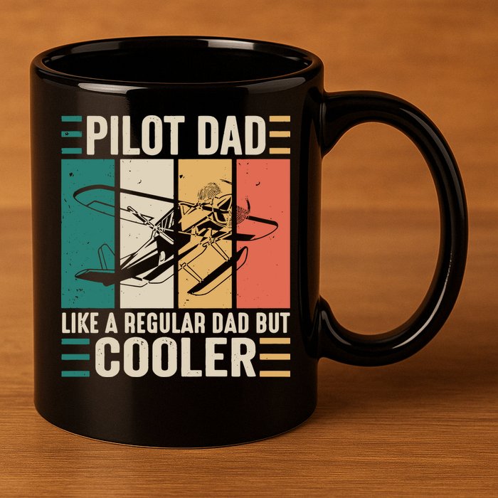 Pilot Dad Like A Regular Dad But Cooler Pilot Dad Plane Captain Dad 11oz C Handle Ceramic Mug