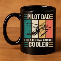 Pilot Dad Like A Regular Dad But Cooler Pilot Dad Plane Captain Dad 11oz C Handle Ceramic Mug