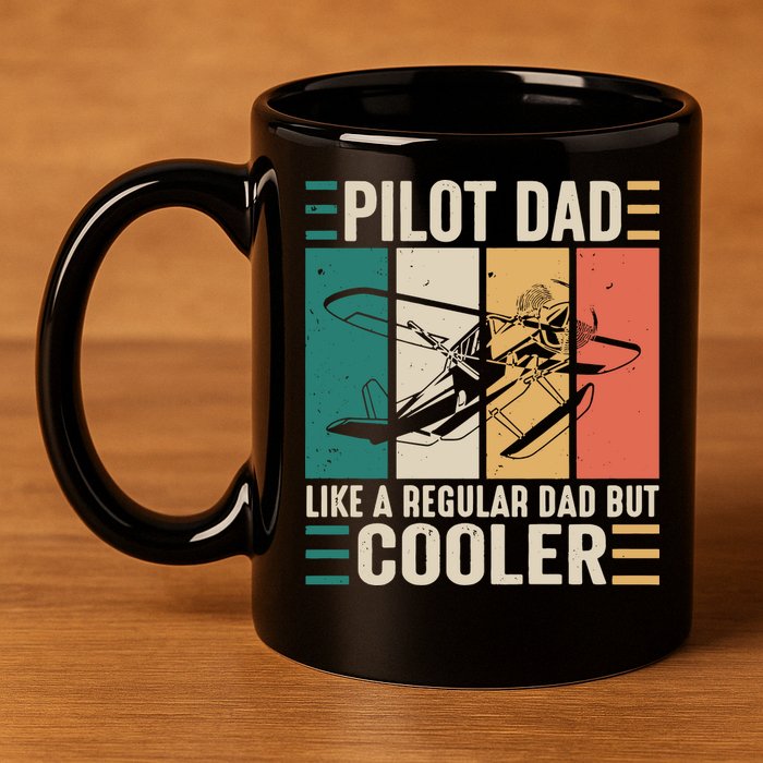 Pilot Dad Like A Regular Dad But Cooler Pilot Dad Plane Captain Dad 11oz C Handle Ceramic Mug