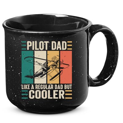 Pilot Dad Like A Regular Dad But Cooler Pilot Dad Plane Captain Dad 15oz Campfire Ceramic Mug