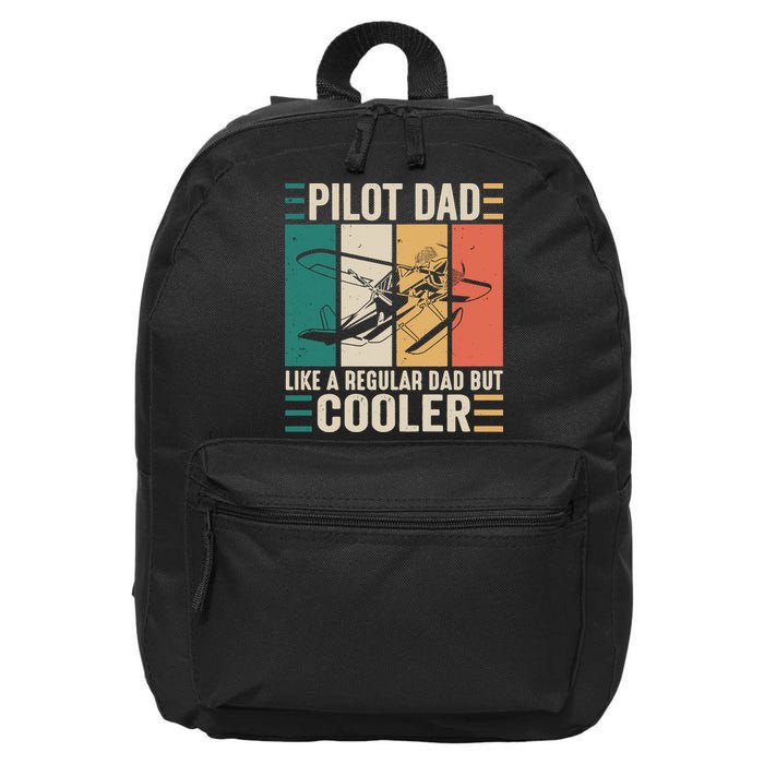Pilot Dad Like A Regular Dad But Cooler Pilot Dad Plane Captain Dad 16 in Basic Backpack