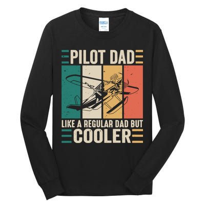 Pilot Dad Like A Regular Dad But Cooler Pilot Dad Plane Captain Dad Tall Long Sleeve T-Shirt