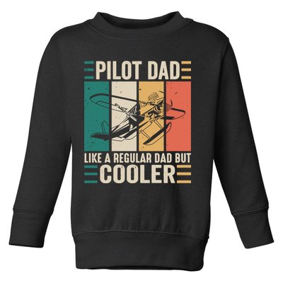 Pilot Dad Like A Regular Dad But Cooler Pilot Dad Plane Captain Dad Toddler Sweatshirt