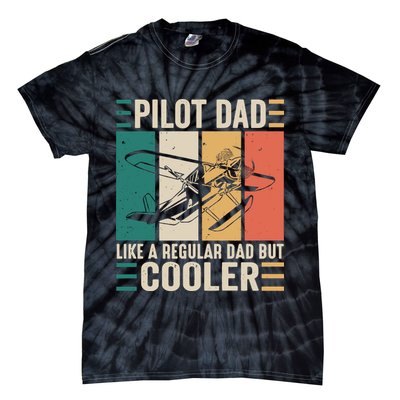 Pilot Dad Like A Regular Dad But Cooler Pilot Dad Plane Captain Dad Tie-Dye T-Shirt