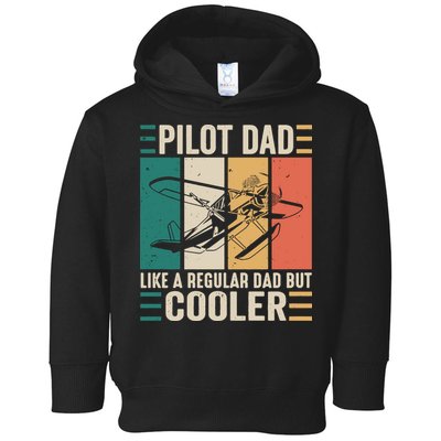 Pilot Dad Like A Regular Dad But Cooler Pilot Dad Plane Captain Dad Toddler Hoodie