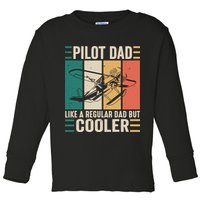 Pilot Dad Like A Regular Dad But Cooler Pilot Dad Plane Captain Dad Toddler Long Sleeve Shirt
