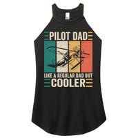 Pilot Dad Like A Regular Dad But Cooler Pilot Dad Plane Captain Dad Women's Perfect Tri Rocker Tank