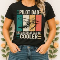 Pilot Dad Like A Regular Dad But Cooler Pilot Dad Plane Captain Dad Womens T-Shirt