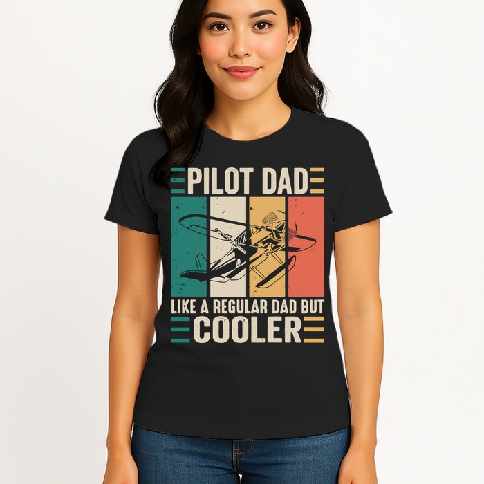 Pilot Dad Like A Regular Dad But Cooler Pilot Dad Plane Captain Dad Womens T-Shirt