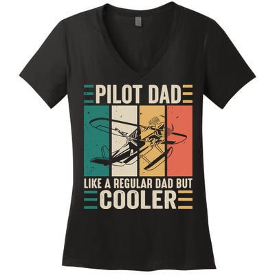 Pilot Dad Like A Regular Dad But Cooler Pilot Dad Plane Captain Dad Women's V-Neck T-Shirt