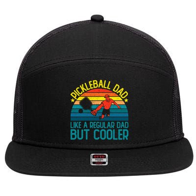 Pickleball Dad Like A Regular Dad But Cooler Pickleball Player 7 Panel Mesh Trucker Snapback Hat