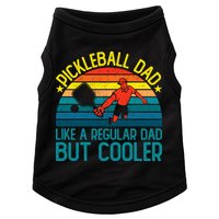 Pickleball Dad Like A Regular Dad But Cooler Pickleball Player Doggie Tank